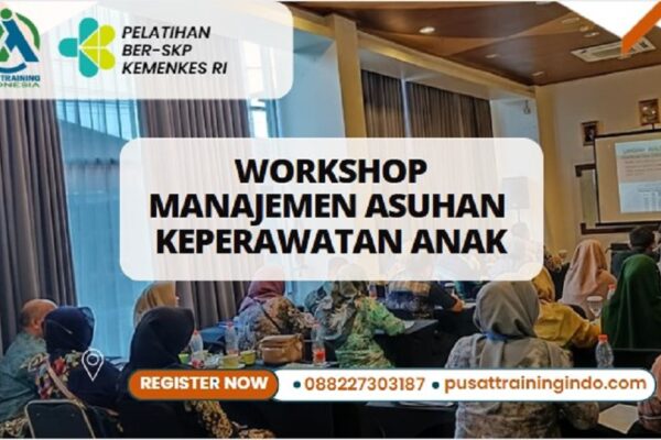 Workshop Manajemen Asuhan Keperawatan anak